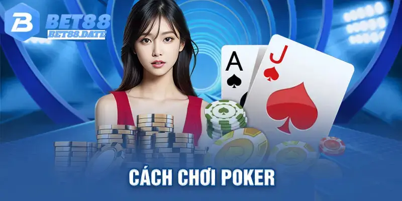 Chia sẻ kinh nghiệm chơi Poker tại Bet88