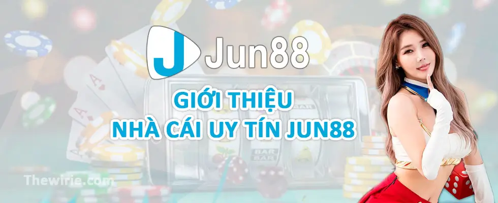 Các ưu điểm nổi bật nhất của Jun88