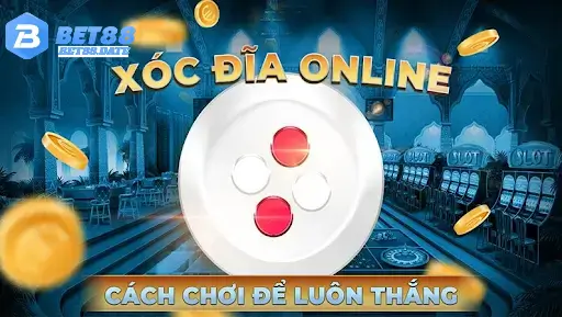 Mẹo chơi Xóc đĩa đổi thưởng tại Bet88