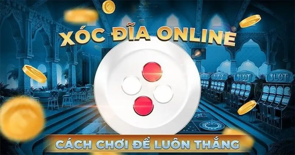 Hướng dẫn chi tiết cách xóc đĩa tại Ta88